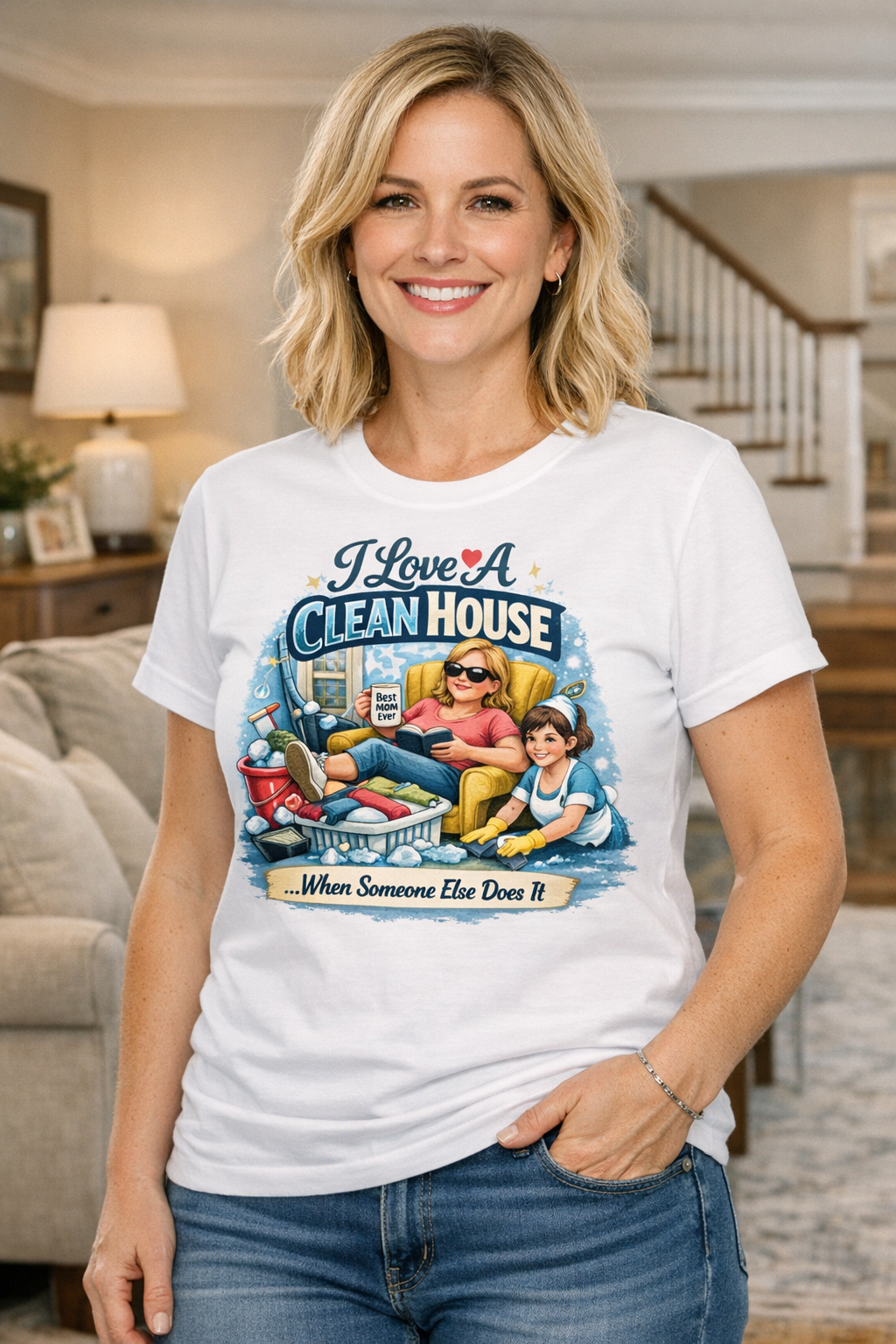 My Job Is to Clean House & Love My Family – Funny Mom T-Shirt