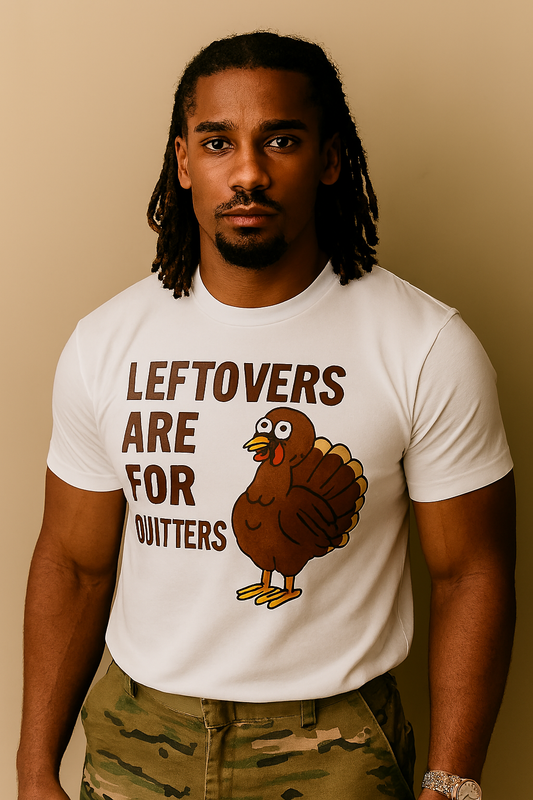 Leftovers Are for Quitters Tee