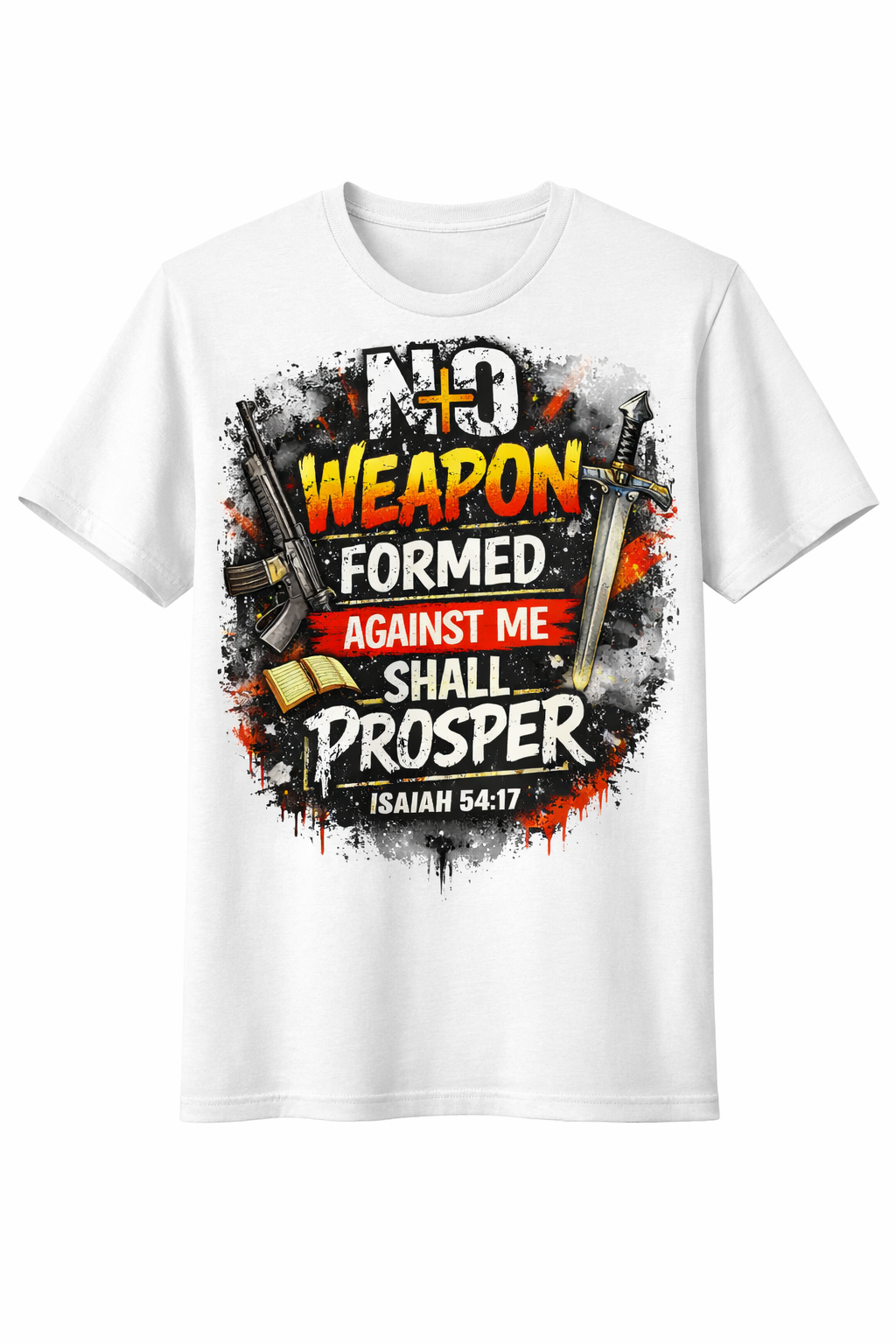 No Weapon Formed Against Me Shall Prosper Isaiah 54:17 white graphic tee