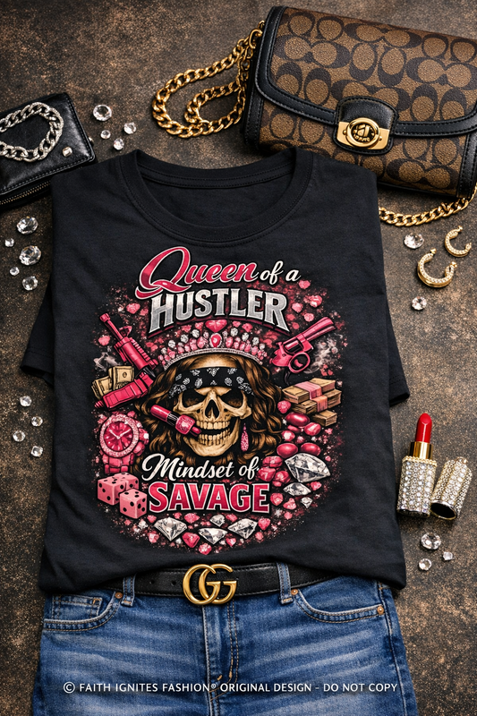 Queen of a Hustler Tee – Savage Mindset, Faith-Filled Heart